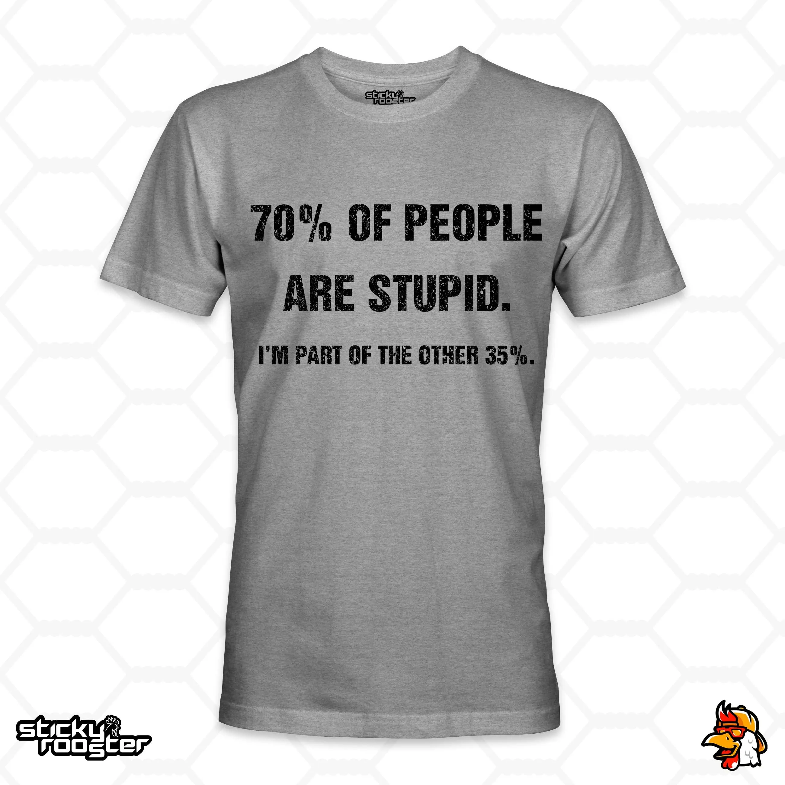 70% Of People Are Stupid shirt