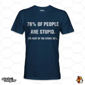 70% Of People Are Stupid shirt