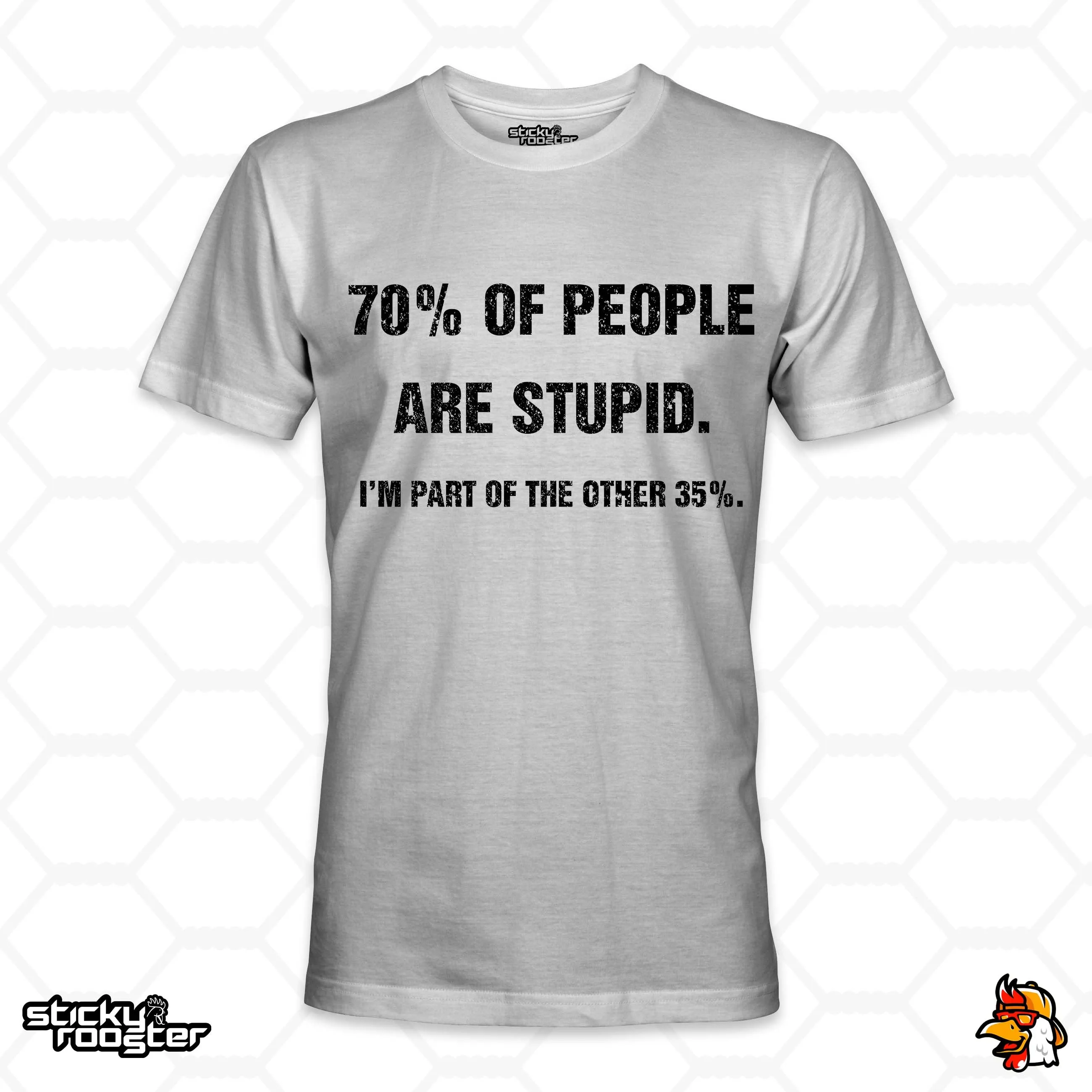 70% Of People Are Stupid shirt