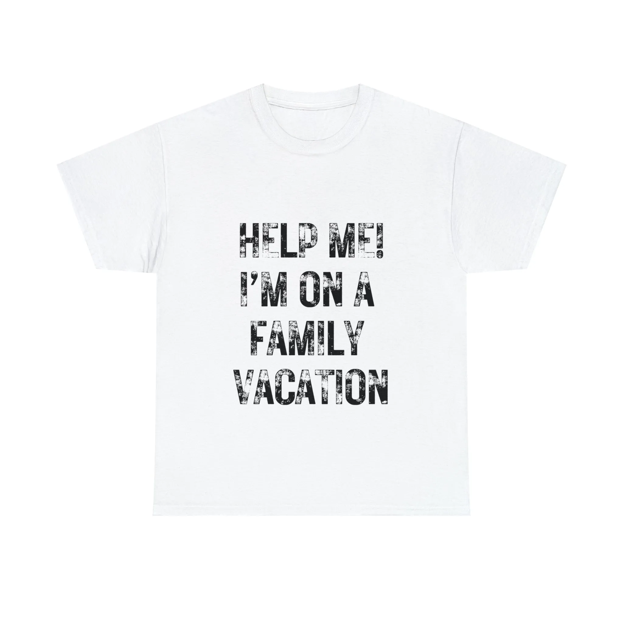 Funny T-Shirt | Help Me I'm On A Family Vacation |