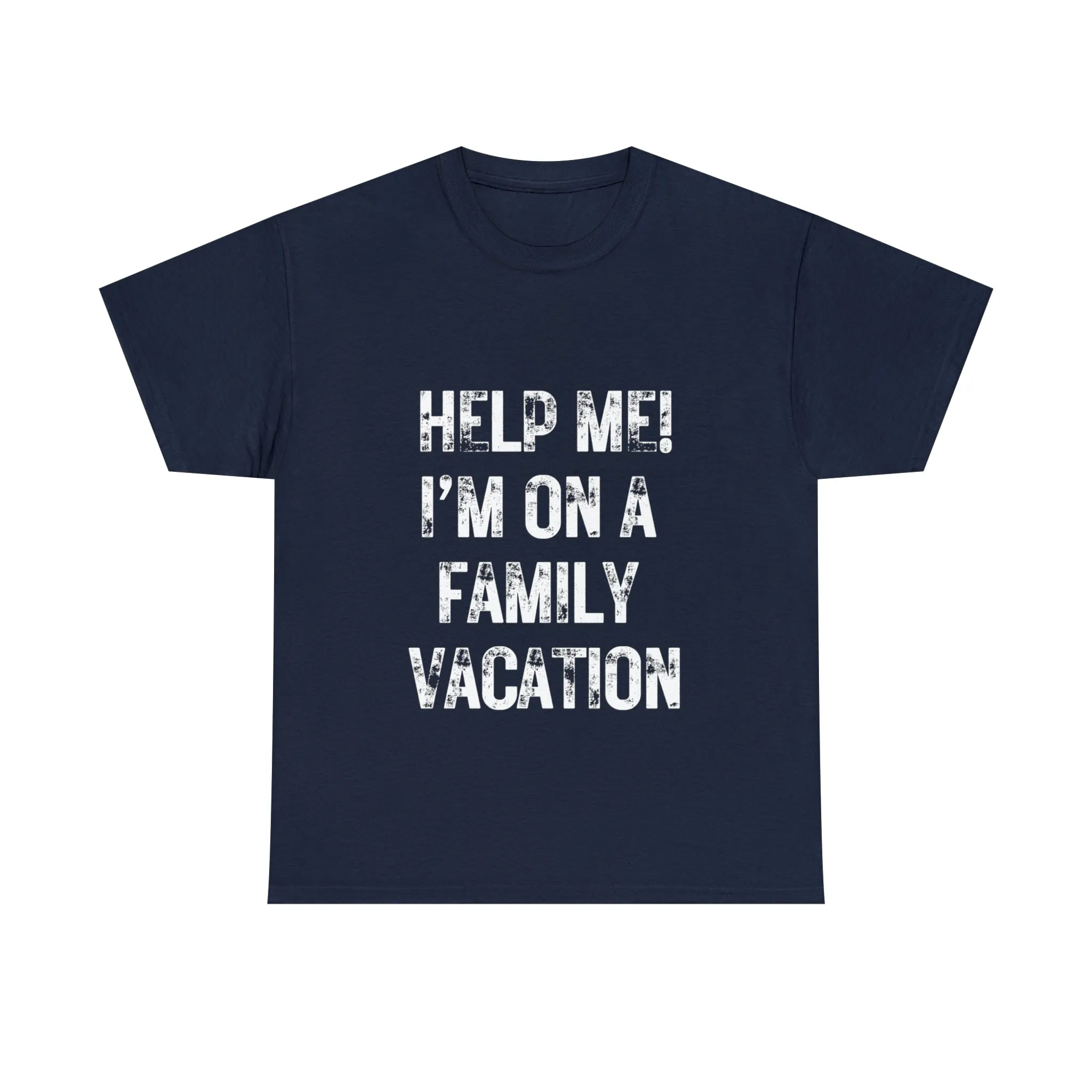 Funny T-Shirt | Help Me I'm On A Family Vacation |