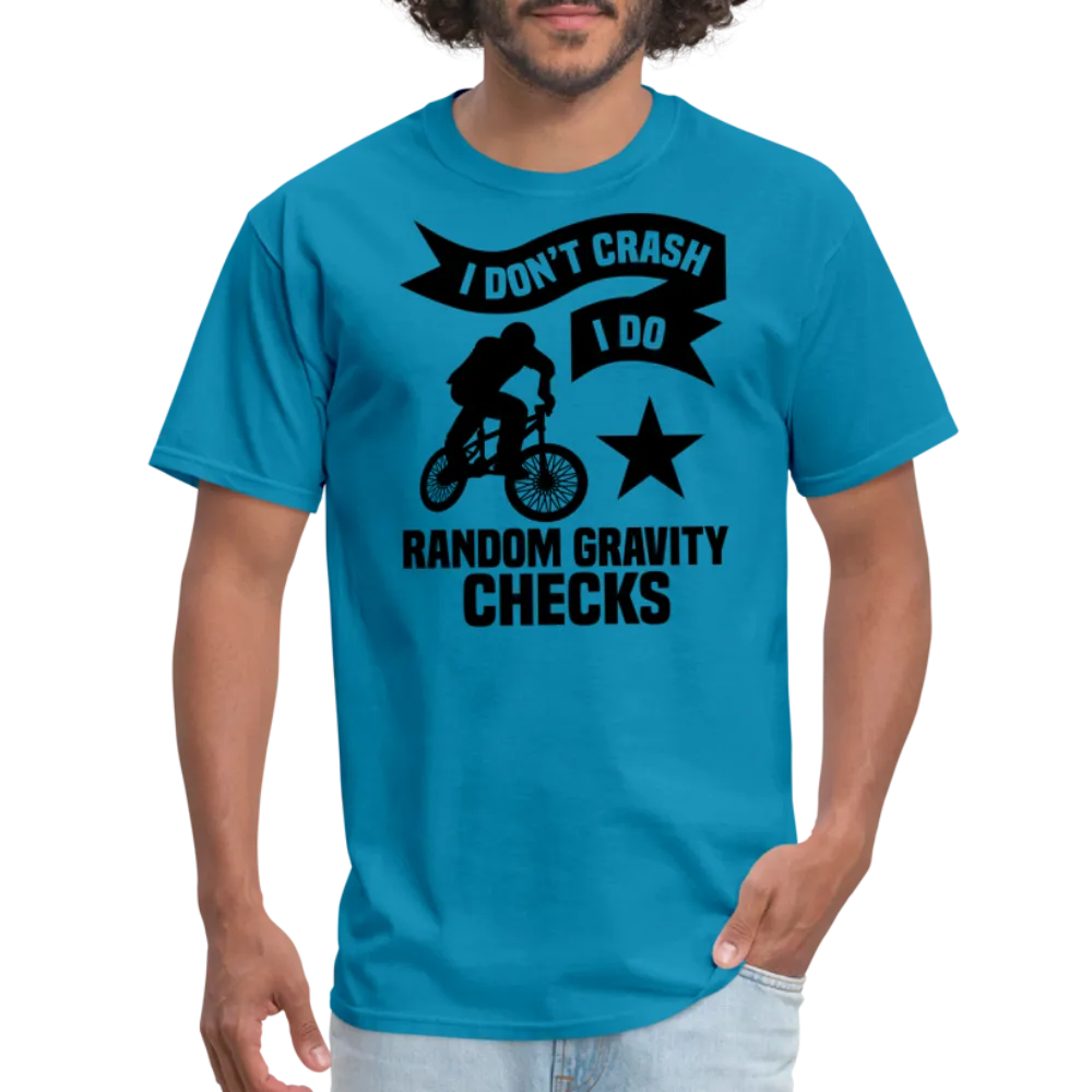 “I Don’t Crash I Do Random Gravity Checks”-Unisex Classic T-Shirt