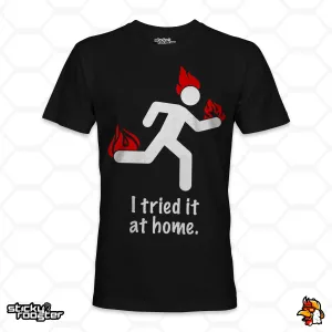 I Tried It At Home shirt